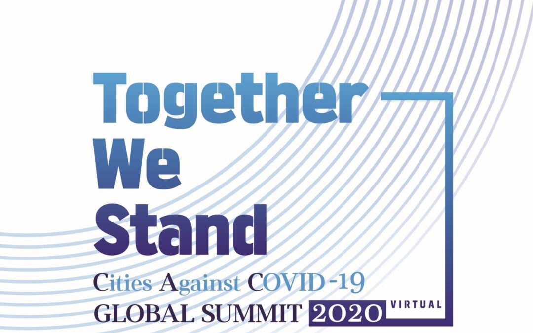 Together We Stand Cities Against COVID-19 Global Summit 2020