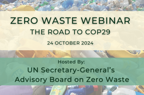 Featuring Sec Gen Vijay Jagannathan, Register for Zero Waste Webinar on the Road to COP29!